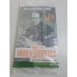Manual para irreverentes/ Manual for Irreverent : Secretos Para Una Vida Unic...
